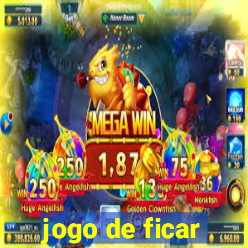 jogo de ficar